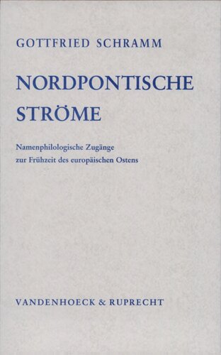 Nordpontische Ströme: Namenphilologische Zugänge zur Frühzeit des europäischen Ostens