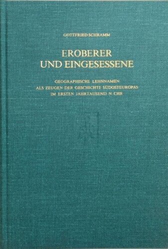 Eroberer und Eingesessene: Geographische Lehnnamen als Zeugen der Geschichte Südosteuropas im ersten Jahrtausend n. Chr.