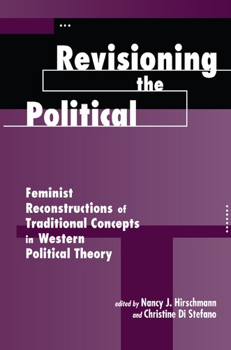 Revisioning the Political: Feminist Reconstructions of Traditional Concepts in Western Political Theory