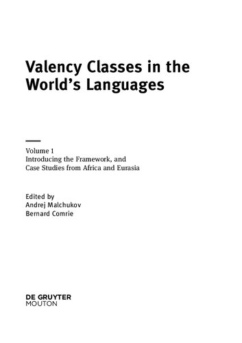 Valency Classes in the World's Languages Volume 1: Introducing the Framework, and Case Studies from Africa and Eurasia