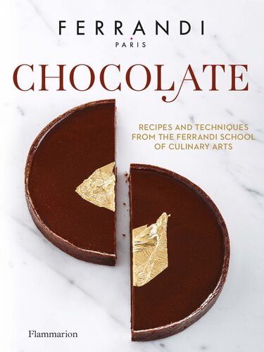Chocolate: Recipes and Techniques from the Ferrandi School of Culinary Arts (FERRANDI Paris)