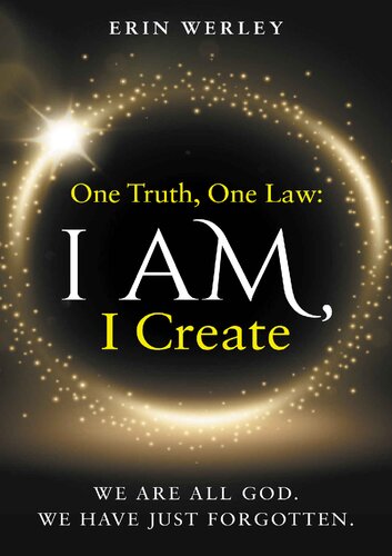 One Truth, One Law: IAM, I Create