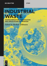 Industrial Waste: Characterization, Modification and Applications of Residues