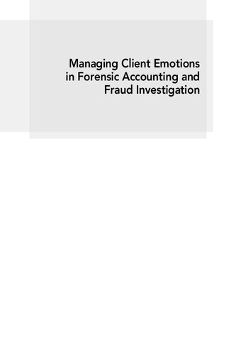 Managing Client Emotions in Forensic Accounting and Fraud Investigation