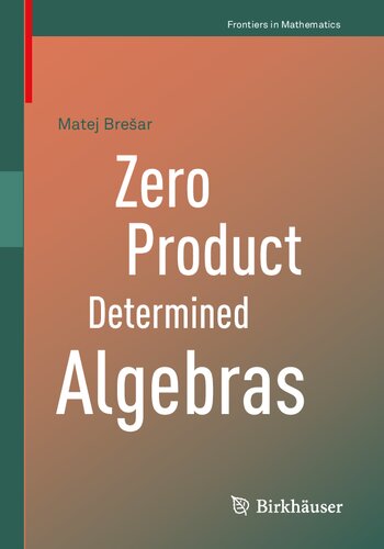 Zero Product Determined Algebras (Frontiers in Mathematics)