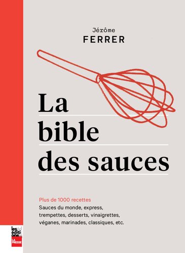 La Bible des Sauces : Plus de 1000 Recettes