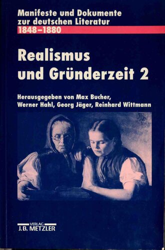 Realismus und Gründerzeit 2 : Manifeste und Dokumente zur deutschen Literatur 1848-1880