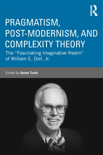 Pragmatism, Post-modernism, and Complexity Theory: The 