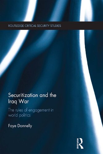 Securitization and the Iraq War: The Rules of Engagement in World Politics