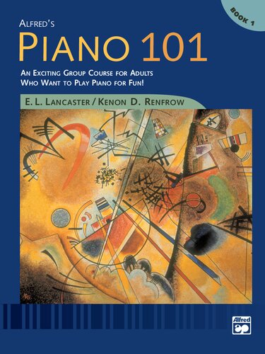 Alfred's Piano 101, Book 1: An Exciting Group Course for Adults Who Want to Play Piano for Fun!