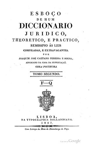 Esboço de hum diccionario juridico, theoretico, e practico