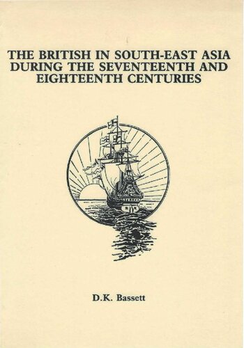 The British in South-East Asia During the Seventeenth and Eighteenth Centuries