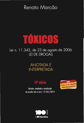 Toxicos: Lei N_ 11343, de 23 de Agosto de 2006 - Lei de Drogas - Anotada e Interpretada