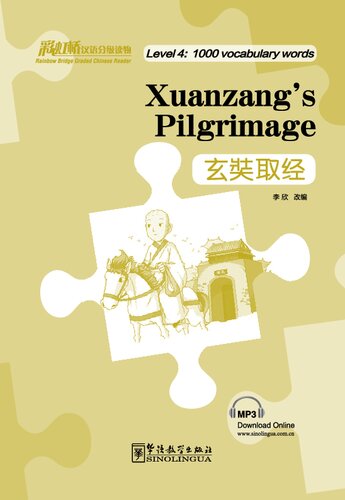 Xuanzang's Pilgrimage - Rainbow Bridge Graded Chinese Reader, Level 4 : 1000 Vocabulary Words