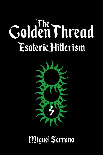 The Golden Thread: Esoteric Hitlerism