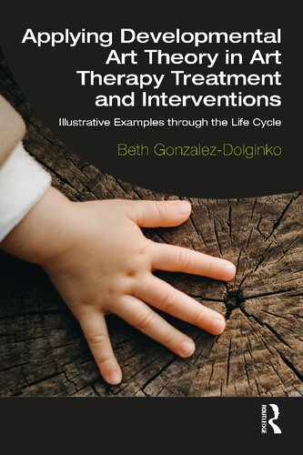 Applying Developmental Art Theory in Art Therapy Treatment and Interventions: Illustrative Examples through the Life Cycle