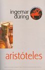 Aristoteles: Exposicion e interpretacion de su pensamiento