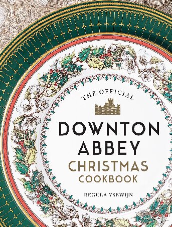 The Official Downton Abbey Christmas Cookbook (Downton Abbey Cookery)