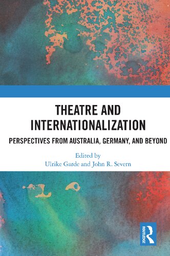 Theatre and Internationalization; Perspectives from Australia, Germany, and Beyond