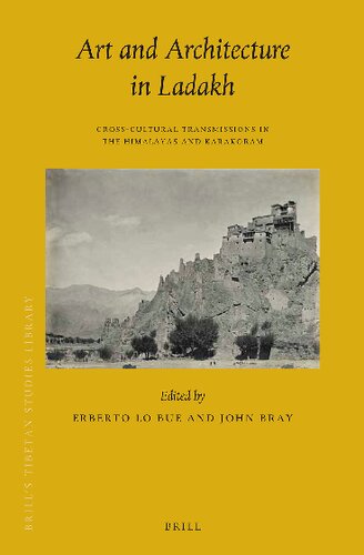 Art and Architecture in Ladakh: Cross-Cultural Transmissions in the Himalayas and Karakoram