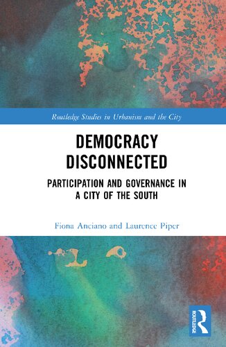Democracy Disconnected: Participation and Governance in a City of the South