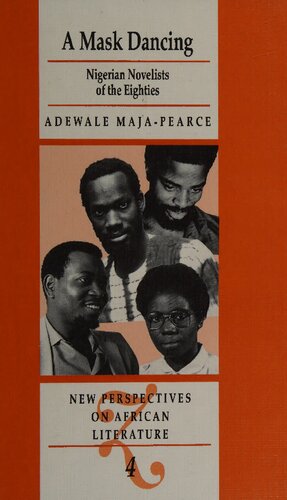 A Mask Dancing: Nigerian Novelists Of The Eighties