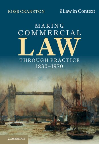Making Commercial Law through Practice 1830–1970: Law as Backcloth