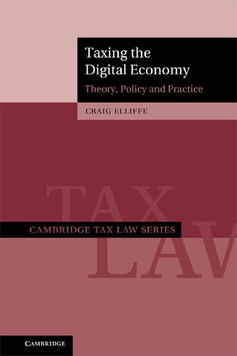 Taxing the Digital Economy: Theory, Policy and Practice