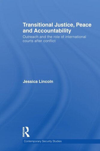 Transitional Justice, Peace and Accountability: Outreach and the Role of International Courts after Conflict