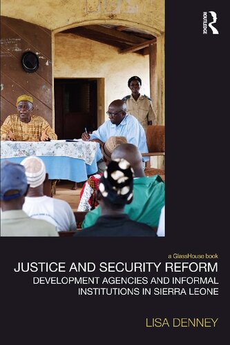 Justice and Security Reform: Development Agencies and Informal Institutions in Sierra Leone