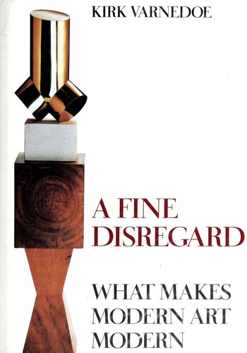 A fine disregard: what makes modern art modern
