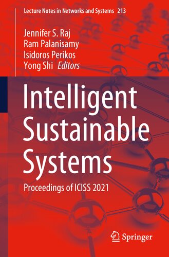 Intelligent Sustainable Systems: Proceedings of ICISS 2021 (Lecture Notes in Networks and Systems, 213)