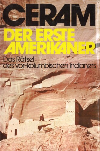 Der erste Amerikaner : Das Rätsel des vor-kolumbischen Indianers