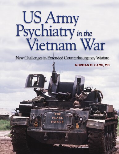 US Army Psychiatry in the Vietnam War: New Challenges in Extended Counterinsurgency Warfare: New Challenges in Extended Counterinsurgency Warfare