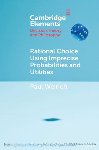 Rational Choice Using Imprecise Probabilities and Utilities (Elements in Decision Theory and Philosophy)