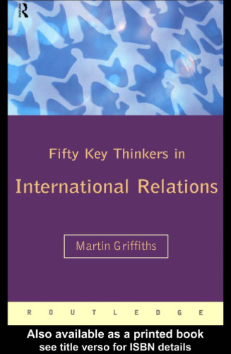 Fifty Key Thinkers in International Relations ()