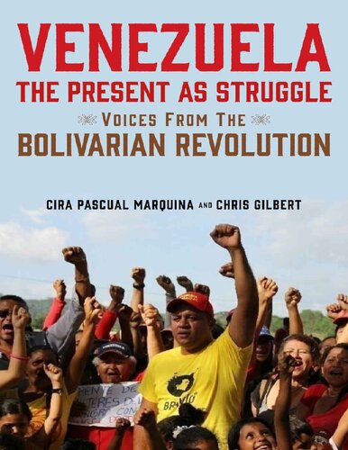 Venezuela, the Present as Struggle: Voices from the Bolivarian Revolutoin