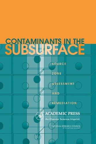 Contaminants in the Subsurface; Source Zone Assessment and Remediation