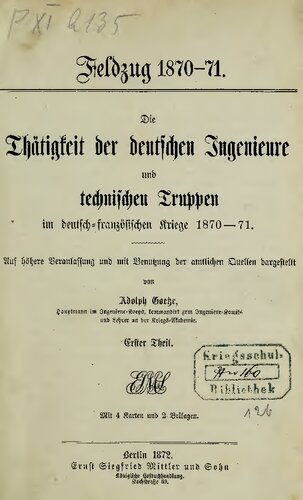 Die Tätigkeit der deutschen Ingenieure und technischen Truppen im deutsch-französischen Krieg 1870-71