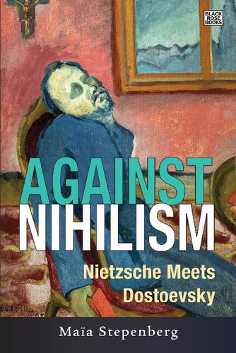 Against Nihilism: Nietzsche meets Dostoevsky