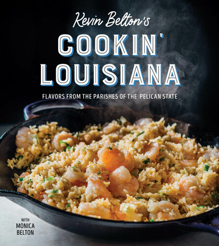 Kevin Belton's Cookin' Louisiana: Flavors from the Parishes of the Pelican State