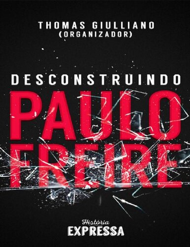 Desconstruindo Paulo Freire