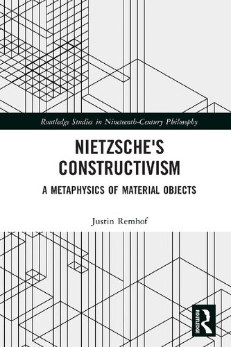 Nietzsche's Constructivism: A Metaphysics of Material Objects