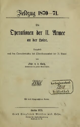 Die Operationen der II. Armee an der Loire. Dargestellt nach den Operationsakten des Oberkommandos der II. Armee