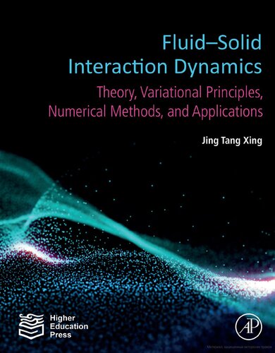 Fluid-Solid Interaction Dynamics: Theory, Variational Principles, Numerical Methods, and Applications