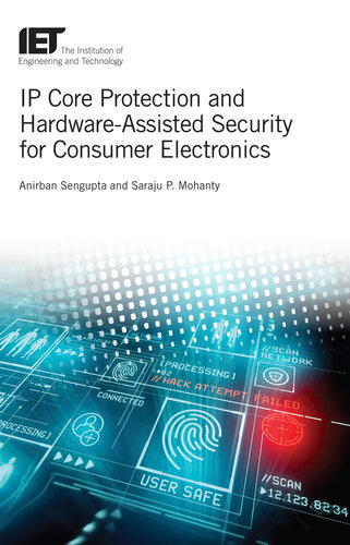 IP Core Protection and Hardware-Assisted Security for Consumer Electronics