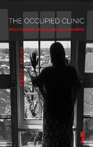 The Occupied Clinic: Militarism and Care in Kashmir