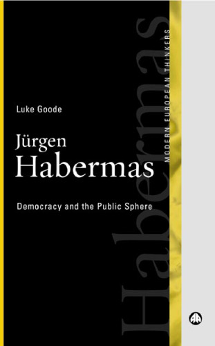 Jurgen Habermas: Democracy and the Public Sphere ()