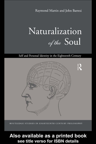 Naturalization of the Soul: Self and Personal Identity in the Eighteenth Century (Routledge Studies in Eighteenth Century Philosophy)