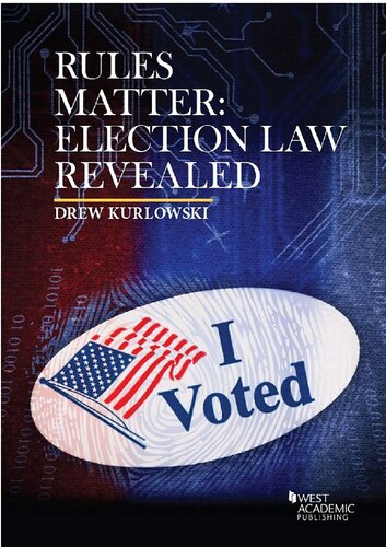 Rules Matter: Election Law Revealed